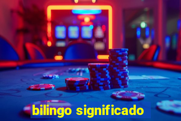 bilingo significado